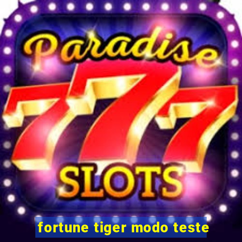 fortune tiger modo teste